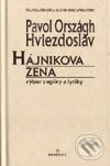 Kniha: Hájnikova žena (Pavol Országh Hviezdoslav). Perfekt, 2002 Kniha: Hájnikova žena (Pavol Országh Hviezdoslav). Perfekt, 2002