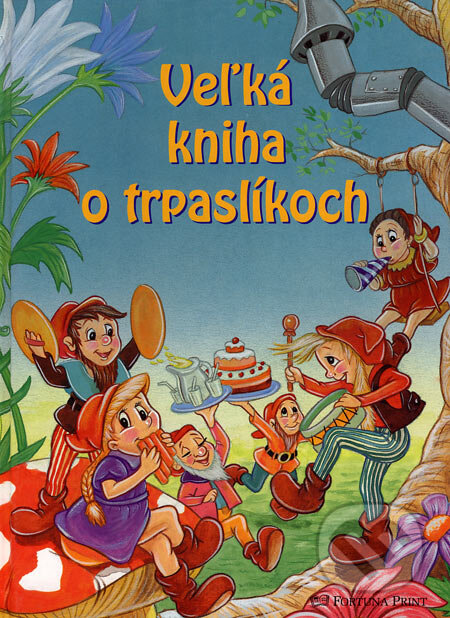 Kniha: Veľká kniha o trpaslíkoch (Katja Eppesová). Fortuna Print, 2002 Kniha: Veľká kniha o trpaslíkoch (Katja Eppesová). Fortuna Print, 2002