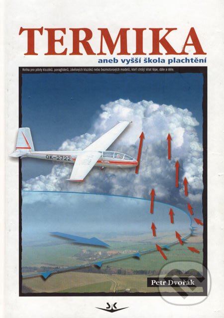 Kniha: Termika (Petr Dvořák). Svět křídel, 2002 Kniha: Termika (Petr Dvořák). Svět křídel, 2002