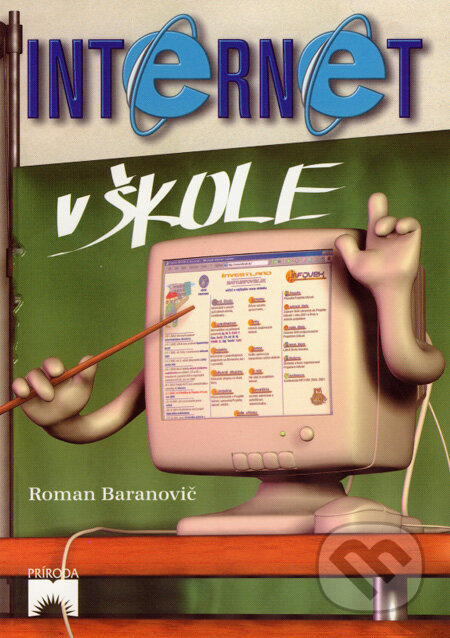Kniha: Internet v škole (Roman Baranovič). Príroda, 2002 Kniha: Internet v škole (Roman Baranovič). Príroda, 2002