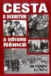 Kniha: Cesta k dekretům a odsunu Nemců (Jan Němeček). Baronet, 2002 Kniha: Cesta k dekretům a odsunu Nemců (Jan Němeček). Baronet, 2002