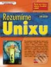 Kniha: Rozumíme Unixu (Jon Lasser). Computer Press, 2002 Kniha: Rozumíme Unixu (Jon Lasser). Computer Press, 2002