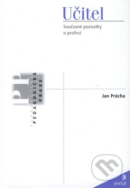 Kniha: Učitel (Jan Průcha). Portál, 2002 Kniha: Učitel (Jan Průcha). Portál, 2002