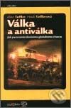 Kniha: Válka a antiválka (Alvin Toffler a Heidi Tofflerová). Dokořán, 2002 Kniha: Válka a antiválka (Alvin Toffler a Heidi Tofflerová). Dokořán, 2002