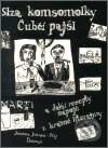 Kniha: Slza komsomolky, Čubčí pajšl (Autorský kolektiv). Dokořán, 2002 Kniha: Slza komsomolky, Čubčí pajšl (Autorský kolektiv). Dokořán, 2002