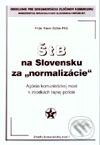 Kniha: ŠtB na Slovensku za "normalizácie" (Pavel Žáček). Ministerstvo spravodlivosti SR, 2002 Kniha: ŠtB na Slovensku za "normalizácie" (Pavel Žáček). Ministerstvo spravodlivosti SR, 2002