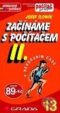 Kniha: Začínáme s počítačem II. (Josef Slowík). Grada, 2002 Kniha: Začínáme s počítačem II. (Josef Slowík). Grada, 2002