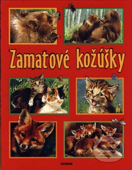 Kniha: Zamatové kožúšky (Autorský kolektív). Junior, 2002 Kniha: Zamatové kožúšky (Autorský kolektív). Junior, 2002