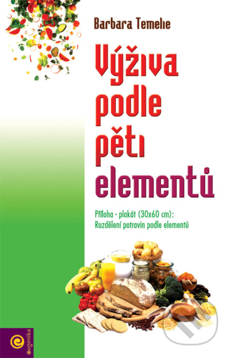 Kniha: Výživa podle pěti elementů (Barbara Temelie). Eugenika, 2002 Kniha: Výživa podle pěti elementů (Barbara Temelie). Eugenika, 2002