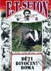 Kniha: Svazek č. 6 - Děti divočiny doma (E. T. Seton). Leprez, 1999 Kniha: Svazek č. 6 - Děti divočiny doma (E. T. Seton). Leprez, 1999