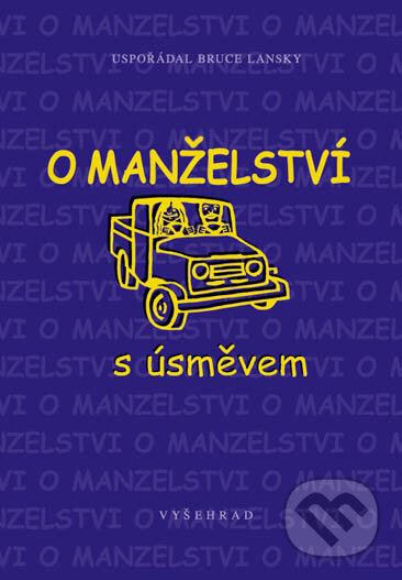 Kniha: O manželství s úsměvem (Bruce Lansky). Vyšehrad, 2002 Kniha: O manželství s úsměvem (Bruce Lansky). Vyšehrad, 2002