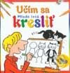 Kniha: Učím sa kresliť (Autorský kolektív). Slovenské pedagogické nakladateľstvo - Mladé letá, 2002 Kniha: Učím sa kresliť (Autorský kolektív). Slovenské pedagogické nakladateľstvo - Mladé letá, 2002
