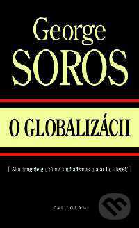 Kniha: O globalizácii (George Soros). Kalligram, 2002 Kniha: O globalizácii (George Soros). Kalligram, 2002