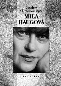 Kniha: Mila Haugová (Stanislava Chrobáková Repar). Kalligram, 2002 Kniha: Mila Haugová (Stanislava Chrobáková Repar). Kalligram, 2002