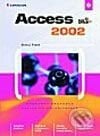 Access 2002 - podrobný průvodce začínajícího uživatele - Slavoj Písek, Grada, 2002