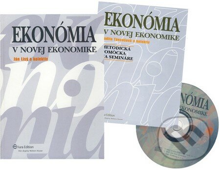 Ekonómia v novej ekonomike - Ján Lisý a kolektív, Wolters Kluwer (Iura Edition), 2007