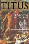 Titus I. díl - Proroctví o Jeruzalémě - Jean - François Nahmias, Nakladatelství Lidové noviny, 2002