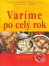 Kniha: Varíme po celý rok (Cornelia Schinhartová a Reinhardt Hess). Viktoria Print, 2002 Kniha: Varíme po celý rok (Cornelia Schinhartová a Reinhardt Hess). Viktoria Print, 2002