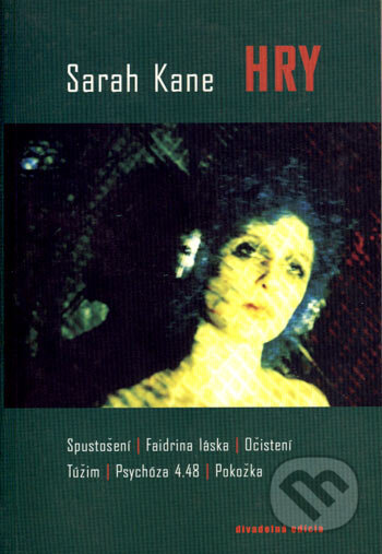 Kniha: Hry (Sarah Kane). Drewo a srd, 2002 Kniha: Hry (Sarah Kane). Drewo a srd, 2002