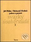 Kniha: Bohumil Hrabal: pokus o portrét (Jiří Pelán). Torst, 2002 Kniha: Bohumil Hrabal: pokus o portrét (Jiří Pelán). Torst, 2002