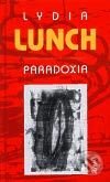 Kniha: Paradoxia (Lydia Lunch). Maťa, 2002 Kniha: Paradoxia (Lydia Lunch). Maťa, 2002