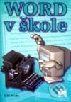 Kniha: Word v škole (Erik Klein). Príroda, 2002 Kniha: Word v škole (Erik Klein). Príroda, 2002