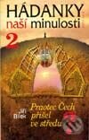 Kniha: Hádanky naší minulosti 2 - Praotec Čech přišek ve středu (Jiří Bílek). Knižní klub, 2002 Kniha: Hádanky naší minulosti 2 - Praotec Čech přišek ve středu (Jiří Bílek). Knižní klub, 2002