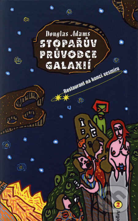 Kniha: Stopařův průvodce Galaxií 2 - Restaurant na konci vemíru (Douglas Adams). Argo, 2002 Kniha: Stopařův průvodce Galaxií 2 - Restaurant na konci vemíru (Douglas Adams). Argo, 2002