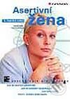 Kniha: Asertivní žena - 2., doplněné vydání (Tomáš Novák a Yveta Kudláčková). Grada, 2002 Kniha: Asertivní žena - 2., doplněné vydání (Tomáš Novák a Yveta Kudláčková). Grada, 2002