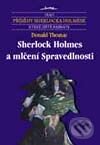 Kniha: Sherlock Holmes a mlčení Spravedlnosti (Donald Thomas). Jota, 2002 Kniha: Sherlock Holmes a mlčení Spravedlnosti (Donald Thomas). Jota, 2002