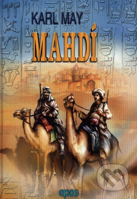 Kniha: Mahdí - II. diel (Karl May). Epos, 2002 Kniha: Mahdí - II. diel (Karl May). Epos, 2002