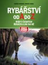 Kniha: Rybářství od A do Z (Vojtěch Vondrák a Zbyněk Stárek). Computer Press, 2004 Kniha: Rybářství od A do Z (Vojtěch Vondrák a Zbyněk Stárek). Computer Press, 2004