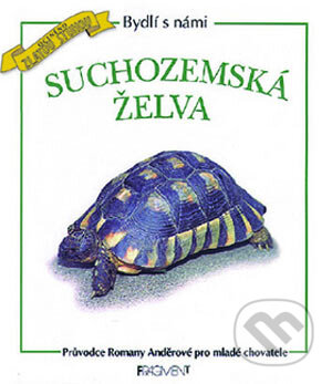Kniha: Bydlí s námi suchozemská želva (Romana Anděrová). Nakladatelství Fragment, 2002 Kniha: Bydlí s námi suchozemská želva (Romana Anděrová). Nakladatelství Fragment, 2002