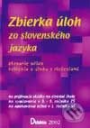 Kniha: Zbierka úloh zo slovenského jazyka (Autorský kolektív). Didaktis, 2003 Kniha: Zbierka úloh zo slovenského jazyka (Autorský kolektív). Didaktis, 2003