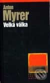 Kniha: Velká válka (Anton Myrer). BB/art, 2002 Kniha: Velká válka (Anton Myrer). BB/art, 2002