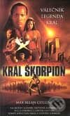 Kniha: Král škorpion (Max Allan Collins). BB/art, 2002 Kniha: Král škorpion (Max Allan Collins). BB/art, 2002