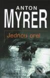 Kniha: Jednou orel (Anton Myrer). Knižní klub, 2001 Kniha: Jednou orel (Anton Myrer). Knižní klub, 2001