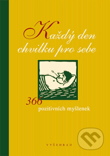 Kniha: Každý den chvilku pro sebe (Fabian Bergmann). Vyšehrad, 2002 Kniha: Každý den chvilku pro sebe (Fabian Bergmann). Vyšehrad, 2002