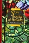 Kniha: Slova mystika Al-Halládže - Myšlenky súfismu (Annemarie Schimmel). Vyšehrad, 2002 Kniha: Slova mystika Al-Halládže - Myšlenky súfismu (Annemarie Schimmel). Vyšehrad, 2002