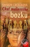 Kniha: Chuť malinového bozku (Sharon Creechová). SPN - Mladé letá, 2002 Kniha: Chuť malinového bozku (Sharon Creechová). SPN - Mladé letá, 2002
