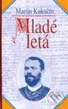 Kniha: Mladé letá (Martin Kukučín). Slovenské pedagogické nakladateľstvo - Mladé letá, 2002 Kniha: Mladé letá (Martin Kukučín). Slovenské pedagogické nakladateľstvo - Mladé letá, 2002