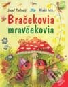 Kniha: Bračekovia mravčekovia (Jozef Pavlovič). SPN - Mladé letá, 2002 Kniha: Bračekovia mravčekovia (Jozef Pavlovič). SPN - Mladé letá, 2002