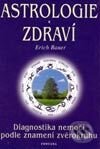 Kniha: Astrologie a zdraví (Erich Bauer). Fontána, 2002 Kniha: Astrologie a zdraví (Erich Bauer). Fontána, 2002