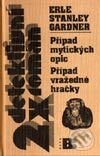 Kniha: Případ mytických opic, Případ vražedné hračky (Erle Stanley Gardner). BETA - Dobrovský, 2002 Kniha: Případ mytických opic, Případ vražedné hračky (Erle Stanley Gardner). BETA - Dobrovský, 2002