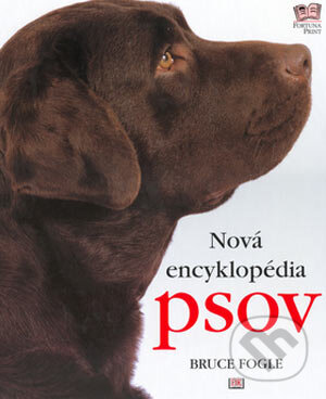 Kniha: Nová encyklopédia psov (Bruce Fogle). Fortuna Print, 2002 Kniha: Nová encyklopédia psov (Bruce Fogle). Fortuna Print, 2002