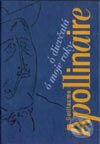 Kniha: Ó dievčatá, ó moje roky (Guillaume Apollinaire). Slovenský spisovateľ, 2000 Kniha: Ó dievčatá, ó moje roky (Guillaume Apollinaire). Slovenský spisovateľ, 2000