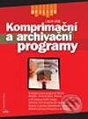 Kniha: Komprimační a archivační programy (Libor Kříž). Computer Press, 2002 Kniha: Komprimační a archivační programy (Libor Kříž). Computer Press, 2002