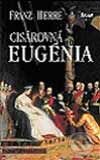 Kniha: Cisárovná Eugénia (Franz Herre). Ikar, 2002 Kniha: Cisárovná Eugénia (Franz Herre). Ikar, 2002