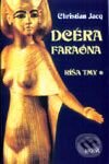 Kniha: Dcéra faraóna - Ríša tmy (Christian Jacq). Motýľ, 2002 Kniha: Dcéra faraóna - Ríša tmy (Christian Jacq). Motýľ, 2002