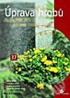 Kniha: Úprava hrobů (Drahoslav Šonský). Grada, 2002 Kniha: Úprava hrobů (Drahoslav Šonský). Grada, 2002